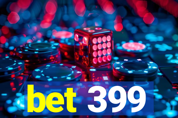 bet 399